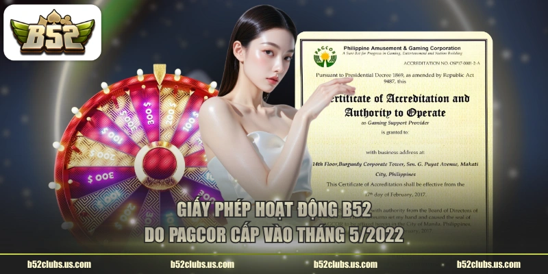 Giấy phép hoạt động B52 do PAGCOR cấp vào tháng 5/2022