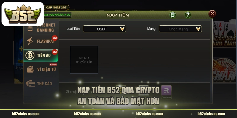 Nạp tiền B52 qua Crypto an toàn và bảo mật hơn