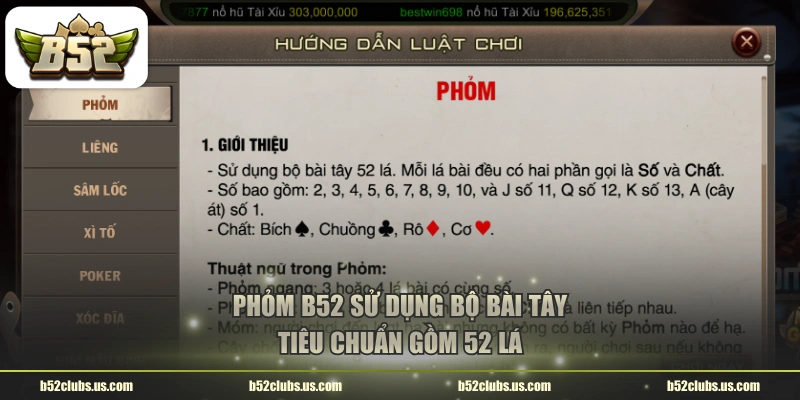 Phỏm B52 sử dụng bộ bài Tây tiêu chuẩn gồm 52 lá