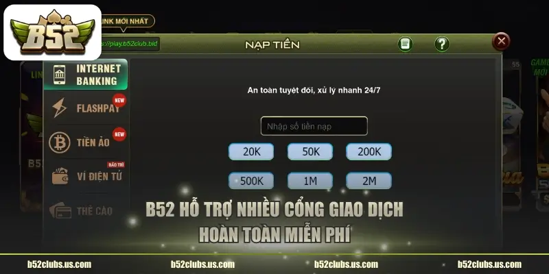b52 ho tro nhieu cong giao dich hoan toan mien phi